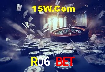 R06 Bet